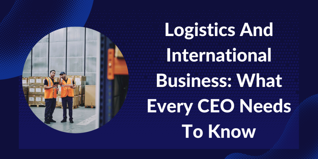 Logistics And International Business