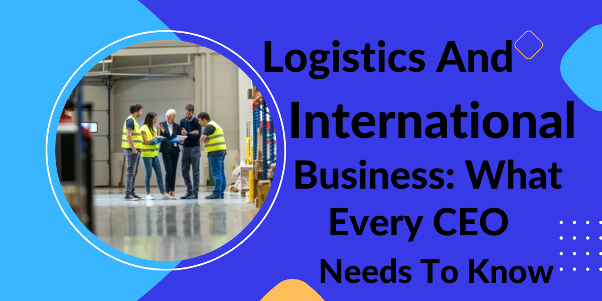 Logistics And International Business