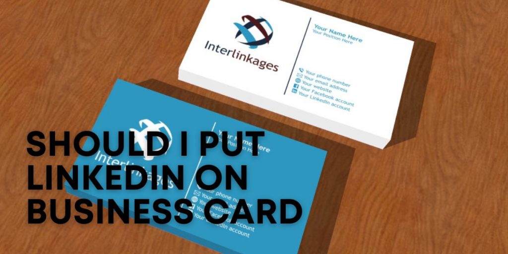 Should I Put Linkedin On Business Card