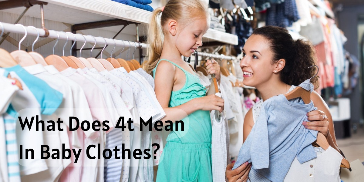What Does 4t Mean In Baby Clothes?